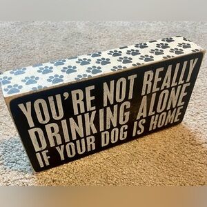 Black and White Dog Quote Sign